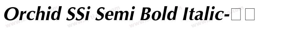 Orchid SSi Semi Bold Italic字体转换